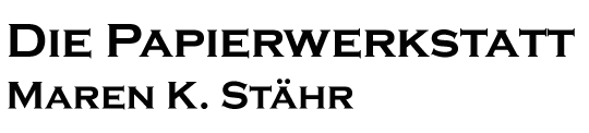 Die Papierwerkstatt Maren K. Stähr